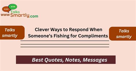 46 Clever Ways to Respond When Someone’s Fishing for Compliments.